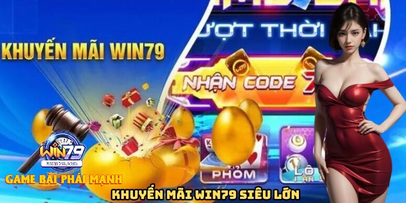 WIN79 – Khuyến Mãi Tiền Thưởng Siêu Khủng